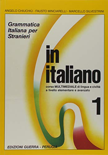 In Italiano (en italien), tome 1 : Grammatica Italiana Per Stranieri