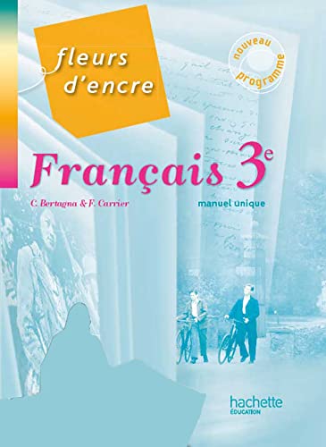 Fleurs d'Encre Français 3e - Livre élève Grand format - Edition 2012