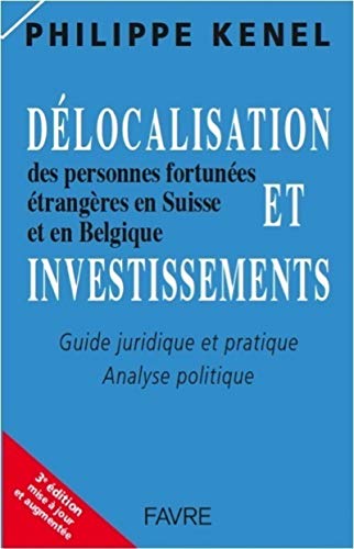 Délocalisation et investissements des personnes fortunées étrangères en Suisse et en Belgique