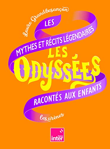 Les Odyssées - Les mythes et récits légendaires racontés aux enfants - Tome 2