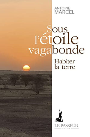 Sous l'étoile vagabonde - Habiter la terre