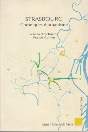 Strasbourg: Chroniques d'urbanisme