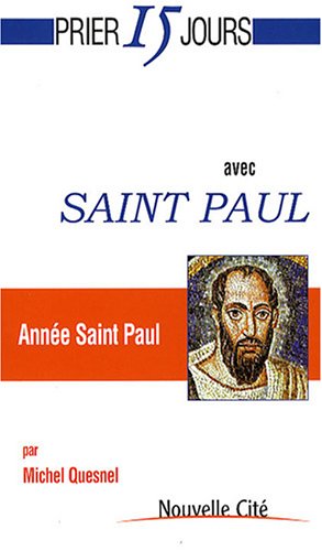 Prier 15 jours avec saint Paul: année Saint Paul