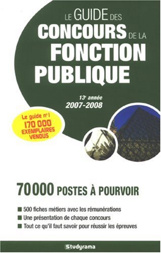 Guide des concours de la fonction publique 2007/2008: 13e année