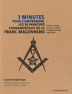 3 minutes pour comprendre les 50 principes fondamentaux de la franc-maçonnerie