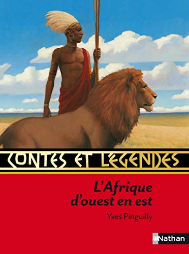 Contes et légendes: L' Afrique d'Ouest en Est
