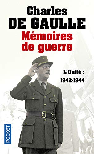 Mémoires de guerre - L'unité : 1942-1944