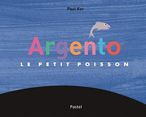 Argento le petit poisson