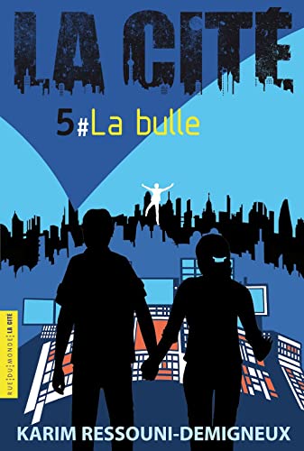 La Cité, Tome 5 : La bulle