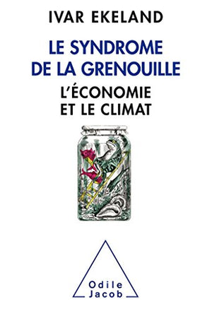 Le Syndrome de la grenouille: L'Economie et le climat