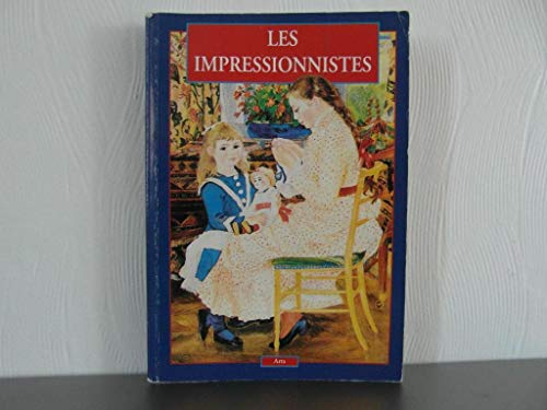 Les impressionistes : L'impressionisme, la poésie magnifique de l'instant qui passe""