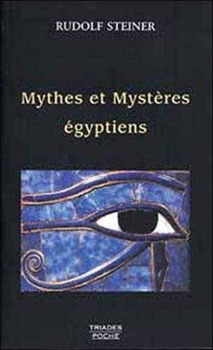 Les Mythes et les Mystères égyptiens : Dans leurs rapports avec les forces spirituelles de notre époque