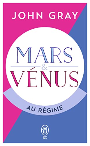 Mars et Vénus au régime: Pour deux sexes qui ne viennent pas de la même planète, enfin une méthode de régime qui respecte leurs différences !
