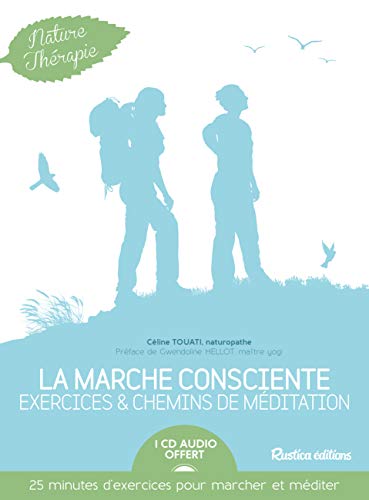 La marche consciente : exercices et chemins de méditation + CD