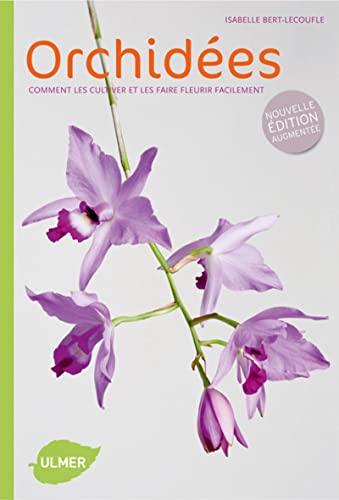 Orchidées - Comment les cultiver et les faire fleurir facilement