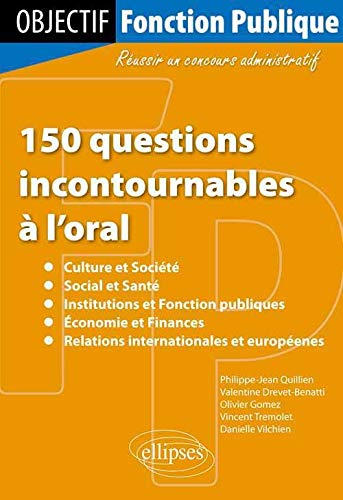 150 Questions Incontournables à l'Oral Culture Societé Social Santé Institutions Fonction Publiques