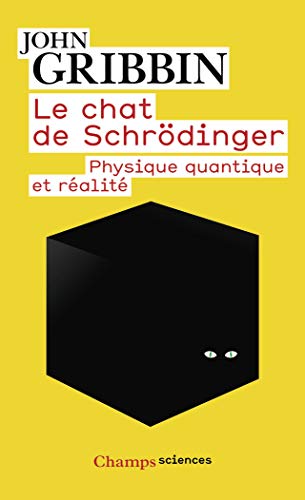 Le Chat de Schrödinger: Physique quantique et réalité
