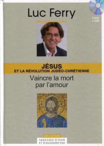 Jésus et la révolution Judéo-chrétienne - Volume 5. Vaincre la mort par l'amour. Avec cd-rom.
