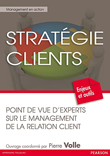 stratégie clients : Points de vue d'experts sur le management de la relation client