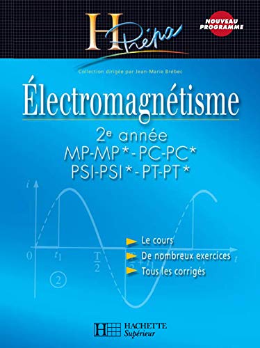 Électromagnétisme 2e année MP-MP*/PC-PC*/PSI-PSI*/PT-PT* - Cours avec exercices corrigés: Cours avec exercices corrigés