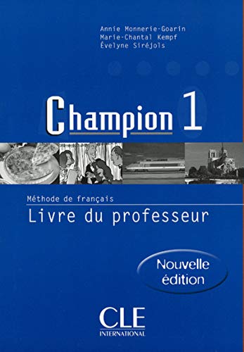Champion 1 : Méthode de français (Livre du professeur), nouvelle édition