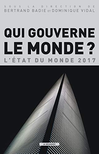 Qui gouverne le monde ?: L'état du monde 2017