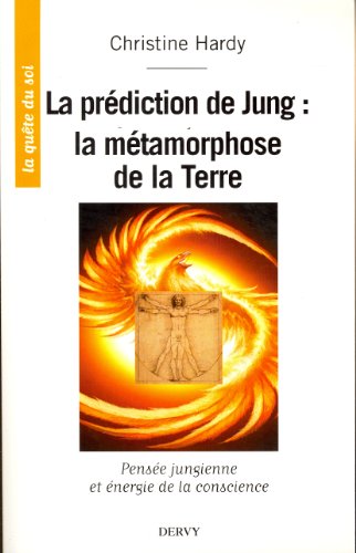La prédiction de Jung : La métamorphose de la Terre, pensée jungienne et énergie de la conscience