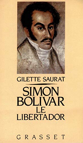 Simon Bolivar, le libertador