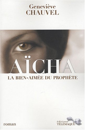 Aïcha - La bien-aimée du prophète