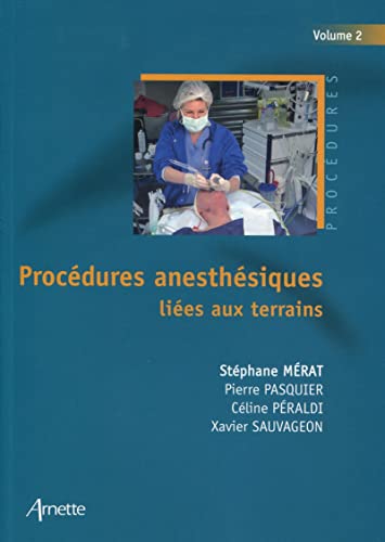 Procédures anesthésiques liées aux terrains - Volume 2