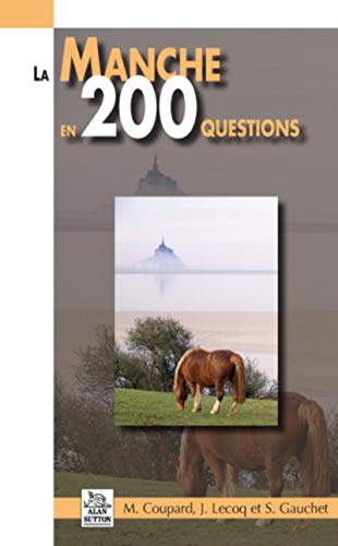 Manche en 200 questions (La)