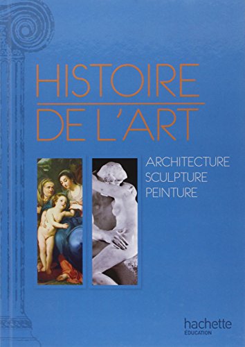 Histoire de l'art en Europe - Peinture - Sculpture - Architecture - Livre de l'élève: Peinture - Sculpture - Architecture