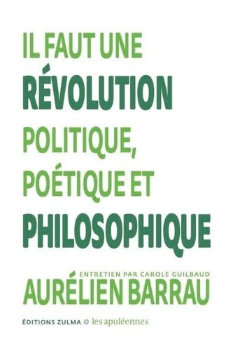 Il faut une révolution politique, poétique et philosophique: Les Apuléennes