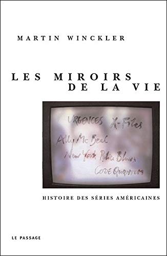 Les Miroirs de la vie : Histoire des séries Américaines