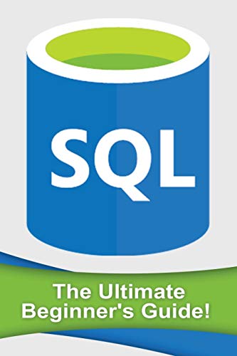 SQL: The Ultimate Beginner's Guide!