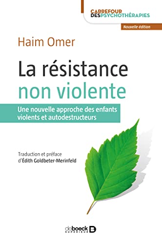 La résistance non violente: Une nouvelle approche des enfants violents et autodestructeurs