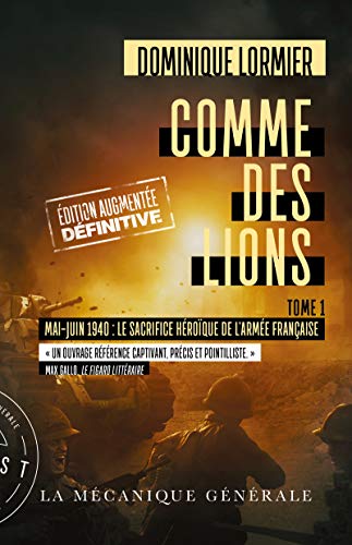 Comme des lions - tome 1 Mai-Juin 1940 : Le sacrifice héroïque de l'armée Française (Edt. augmentée) (01)