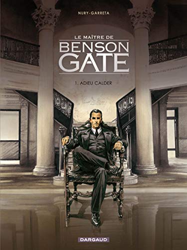Le Maître de Benson Gate - Tome 1 - Adieu Calder