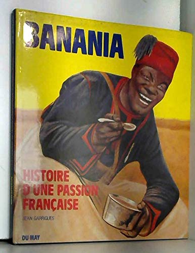 Banania, histoire d'une passion française