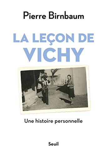 La Leçon de Vichy: Une histoire personnelle