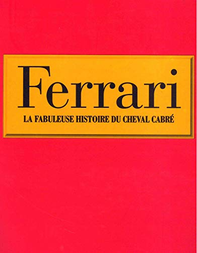Ferrari: La fabuleuse histoire du cheval cabré