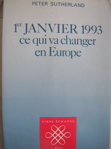 Premier janvier 1993 / ce qui va changer en europe