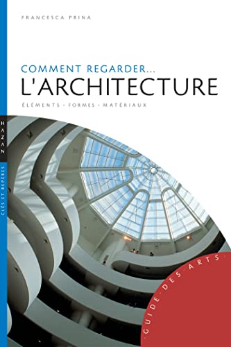 Comment regarder l'architecture: Elements-Formes-Matériaux