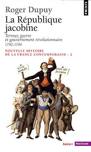 La République jacobine - Terreur, guerre et gouvernement révolutionnaire 1792-1794: Nouvelle histoire de la France contemporaine