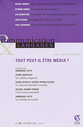 Communication & Langages 4/2005: Tout peut-il etre média?