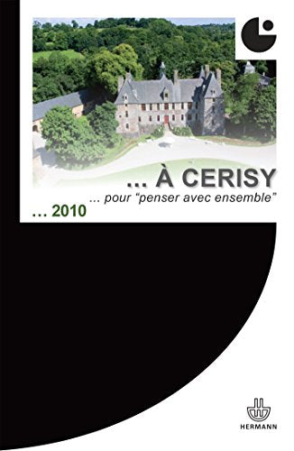De Pontigny à Cerisy: Des lieux pour "penser avec ensemble". Colloque de Cerisy