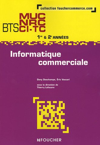 Informatique commerciale BTS MUC NRC CI-TC 1e et 2e années