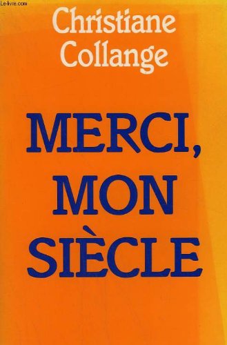 Merci, mon siècle