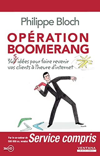 Opération boomerang : 365 idées pour faire revenir vos clients à l'heure d'internet