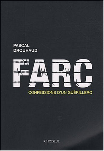FARC: Confessions d'un guérillero